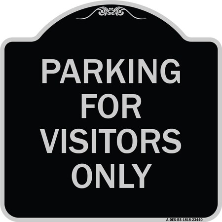 Signmission Parking for Visitors Only Heavy-Gauge Aluminum Architectural Sign, 18" x 18", BS-1818-23440 A-DES-BS-1818-23440